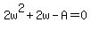 2w%5E2%2B2w-A=0