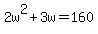 2w%5E2%2B3w=160