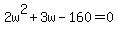 2w%5E2%2B3w-160=0