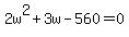 2w%5E2%2B3w-560=0