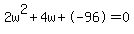 2w%5E2%2B4w%2B-96+=+0