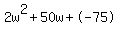 2w%5E2%2B50w%2B-75
