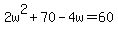 2w%5E2%2B70-4w=60
