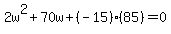 2w%5E2%2B70w%2B%28-15%29%2885%29=0