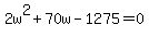2w%5E2%2B70w-1275=0
