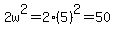 2w%5E2=2%285%29%5E2=50