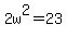 2w%5E2=23
