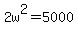 2w%5E2=5000