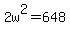 2w%5E2=648