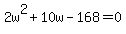 2w%5E2+%2B+10w+-+168+=+0
