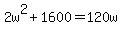 2w%5E2+%2B+1600+=+120w