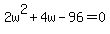 2w%5E2+%2B+4w+-+96+=+0