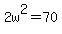 2w%5E2+=+70