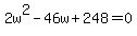 2w%5E2+-+46w+%2B+248+=+0