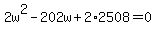 2w%5E2-202w%2B2%2A2508=0