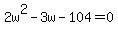 2w%5E2-3w-104=0
