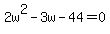 2w%5E2-3w-44=0