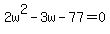 2w%5E2-3w-77=0