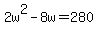 2w%5E2-8w=280