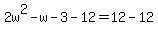 2w%5E2-w-3-12=12-12