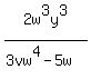 2w%5E3y%5E3%2F%283vw%5E4-5w%29