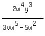 2w%5E4y%5E3%2F%283vw%5E5-5w%5E2%29