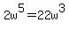 2w%5E5=22w%5E3