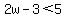 2w-3%3C5