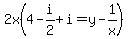 2x%28+4-i%2F2%2Bi=+y-1%2Fx%29