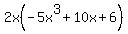 2x%28-5x%5E3%2B10x%2B6%29