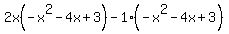 2x%28-x%5E2-4x%2B3%29-1%28-x%5E2-4x%2B3%29