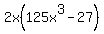 2x%28125x%5E3-27%29