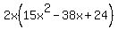 2x%2815x%5E2+-+38x+%2B+24%29