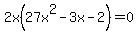 2x%2827x%5E2-3x-2%29=0