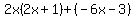 2x%282x%2B1%29%2B%28-6x-3%29
