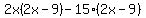 2x%282x-9%29-15%282x-9%29