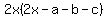 2x%282x-a-b-c%29