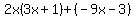 2x%283x%2B1%29%2B%28-9x-3%29