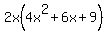 2x%284x%5E2%2B6x%2B9%29%29