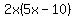 2x%285x-10%29
