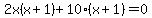 2x%28x%2B1%29%2B10%28x%2B1%29=0