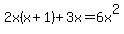 2x%28x%2B1%29%2B3x=6x%5E2