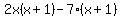 2x%28x%2B1%29-7%28x%2B1%29