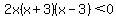 \"2x%28x%2B3%29%28x-3%29%3C0\"
