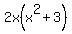2x%28x%5E2%2B3%29%29
