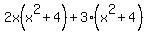 2x%28x%5E2%2B4%29%2B3%28x%5E2%2B4%29