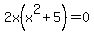 2x%28x%5E2%2B5%29=0