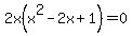 2x%28x%5E2-2x%2B1%29=0