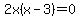 2x%28x+-+3%29+=+0