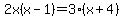 2x%28x-1%29=3%28x%2B4%29